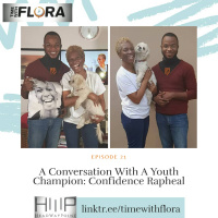 EP21: A Conversation With A Youth Champion: Confidence Raphael