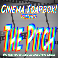 THE PITCH, Or: How Youve Made Me Hate Steve Carell