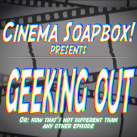 GEEKING OUT, Or: How Thats Not Different Than Any Other Episode