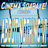 ABOUT NOTHING VI: The One Where Stephen Fights A Bear