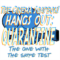 QUARANTINE PT I: The One With The Skype Test