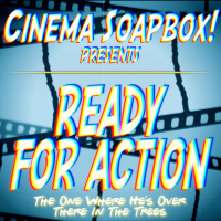 READY FOR ACTION: The One Where Hes Over There In The Trees