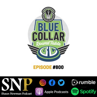 #800 - Blue Collar Roundtable #9