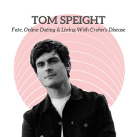Tom Speight - Fate, Online Dating amp Living With Crohns Disease