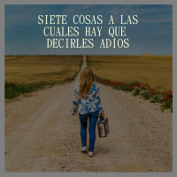 Siete cosas a las cuáles hay que decirle adiós