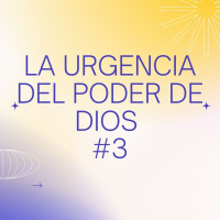 LA URGENCIA DEL PODER DE DIOS 3