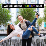 We Talk About Random Stuff