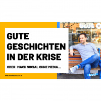 Nr. 130 - Mit guten Geschichten durch die Krise und: Social OHNE Media