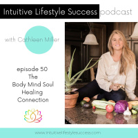 episode 50 The Body Mind Soul Healing Connection