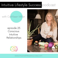 episode 25 Conscious Intuitive Relationships