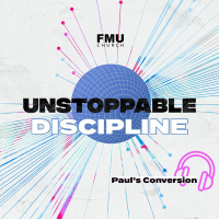 RD 3 Unstoppable Discipline Pauls Conversion
