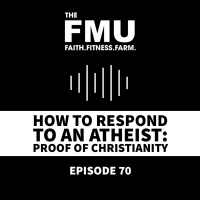 How to respond to an atheist with proof of Christianity
