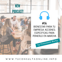 #56 Bienestar para tu empresa: acciones especificas para ponerlo en marcha.