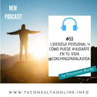 #53 Liderazgo Personal y cómo puede ayudarte en tu vida