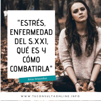 #13 Estrés, enfermedad del S.XXI, Qué es y cómo combatirla