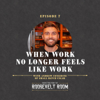 EP7: When Work No Longer Feels Like Work