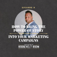 EP9: How to Bring the Power of Story into Your Marketing Campaigns With Jason Pamer