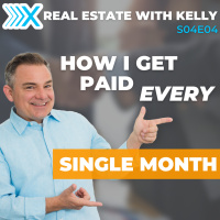 Real Estate with Kelly S04 E04: How I Get Paid 