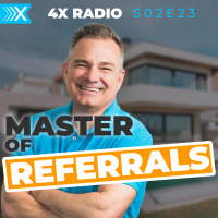 4XF S02E23: Become a MASTER of REFERRALS