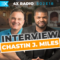 4XF S02E18: Meet Chastin J. Miles - Amazing and Highly Influential in the Real Estate Space