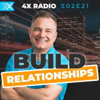 4XF S02E21: Build Relationships