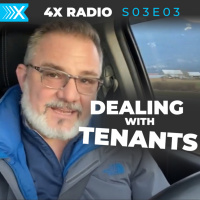4XF S03E03: Dealing with Tenants!