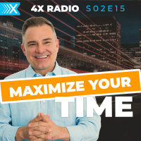 4XF S02E15: Maximize Your Time as a Real Estate Agent!