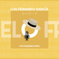 Ep. #16 - Luis Fernando García