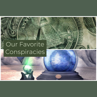 Ep 109: Conspiracy Theories abound! We talk about all kinds of theories from life to video games.