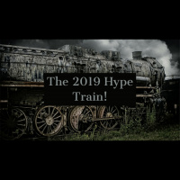 Ep 103: Whats On The Hype Train for 2019?