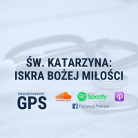 47. Św. Katarzyna: Iskra Bożej Miłości [AS]