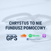 45. Chrystus To Nie Fundusz Pomocowy [MKW]