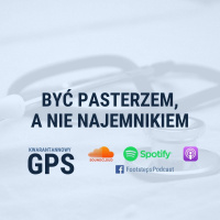 52. Być Pasterzem, a Nie Najemnikiem [MKW]