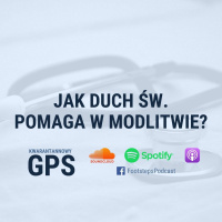 71. Jak Duch Św. Pomaga w Modlitwie? [DP]