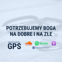 1. Potrzebujemy Boga Na Dobre i Na Złe [AS]