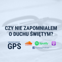 73. Czy Nie Zapomniałem o Duchu Świętym? [MKW]