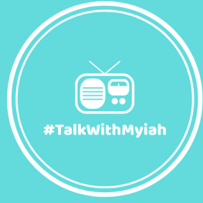 Talk With Myiah