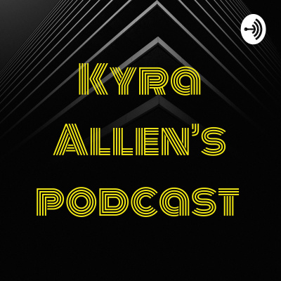 Kyra Allens Podcast