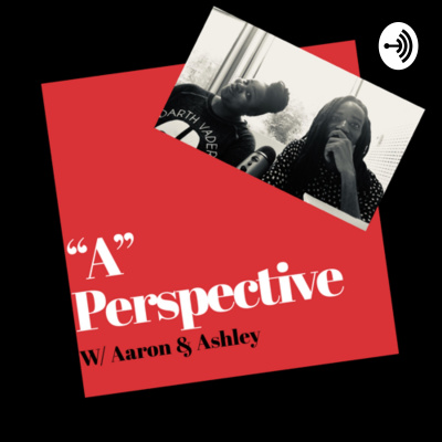A Perspective W/ Aaron  Ashley