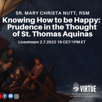 Sr. Mary Christa Nutt - Knowing How to be Happy: Prudence in the Thought of St. Thomas Aquinas