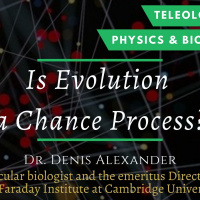 Dr. Denis Alexander - Is Evolution A Chance Process?