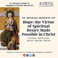 Fr. Michael Sherwin O.P -Hope: the Virtue of Spiritual Desire