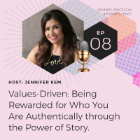 Values-Driven: Being Rewarded for Who You Are Authentically through the Power of Story