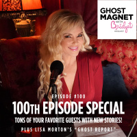 Ghost Magnets 100th Episode Special Extravaganza!!