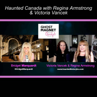 Haunted Canada with Regina Armstrong  Victoria Vancek