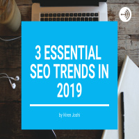 3 Essential SEO Trends in 2019 by Hiren Joshi