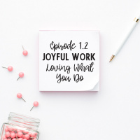 1.2 | Joyful Work: Loving What You Do