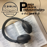 zBpz Odc. 2 - Z pasją, pokorą i posłuszeństwem