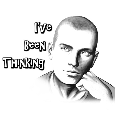 Ive Been Thinking
