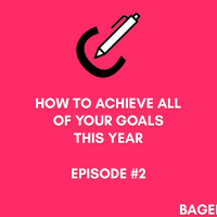 #2 - How To Achieve All of Your Goals This Year